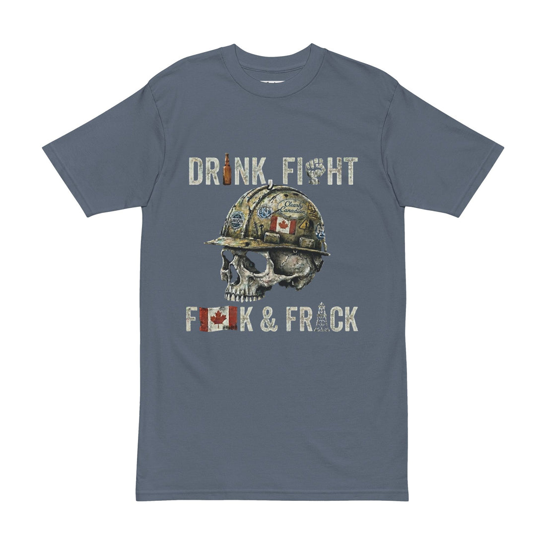 Drink, Fight, F**k & Fr^ck Alberta, Canada - Heavy Duty Tee